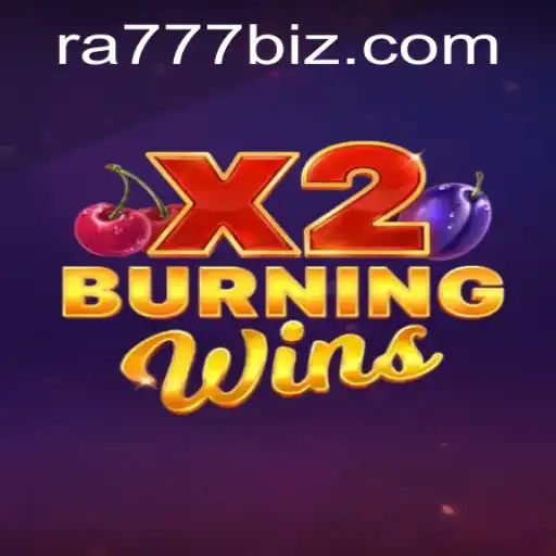 Unveiling the Excitement of BurningWinsX2 with the RA777 Experience