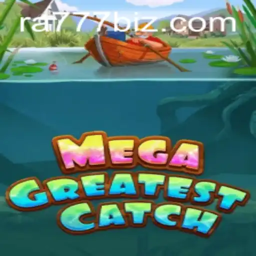 MegaGreatestCatch: Dive into the Thrilling World with RA777