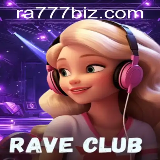Exploring the Exciting World of RaveClub: A Deep Dive into RA777